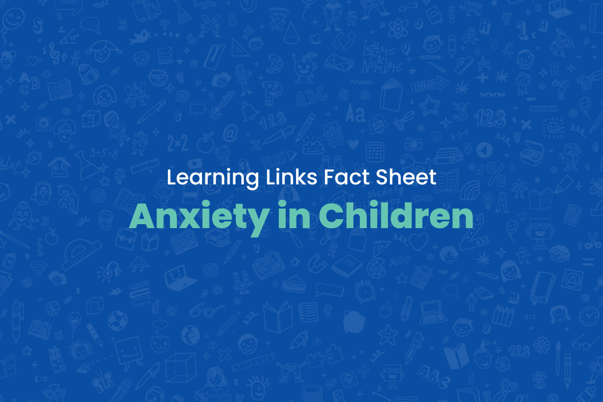 Fact Sheet: Anxiety in Children