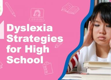 Dyslexia Strategies for High School