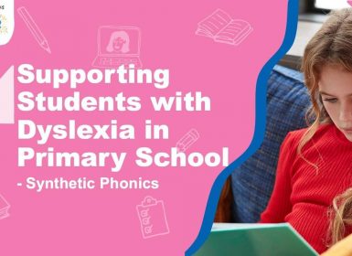 Supporting Students with Dyslexia in Primary School